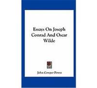 Essays on Joseph Conrad and Oscar Wilde Powys, John Cowper (Auteur)