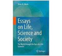 Essays On Life, Science And Society