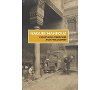 Essays on Literature and Philosophy: The Non-Fiction of Naguib Mahfouz: Volume I