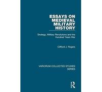 Essays On Medieval Military History