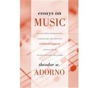 Essays on Music Richard D. Leppert, Susan H. Gillespie, Theodor W. Adorno (Auteur)
