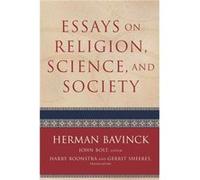 Essays on Religion Science and Society by Gerrit Sheeres Herman Bavinck (Auteur)