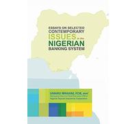 Essays On Selected Contemporary Issues In The Nigerian Banking System