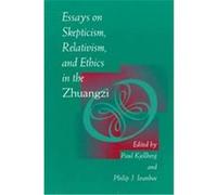 Essays on Skepticism, Relativism and Ethics in the Zhuangzi, Suny Series in Chinese Philosophy and Culture