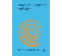 Essays on Systems and Selves