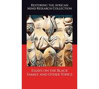 Essays on the Black Family and Other Topics