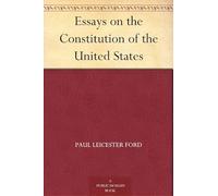 Essays on the Constitution of the United States