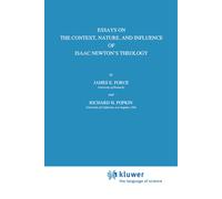 Essays On The Context, Nature, And Influence Of Isaac Newton's Theology