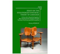 Essays On The Evolutionary-Synthetic Theory Of Language