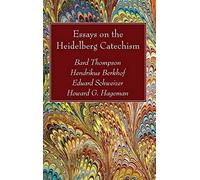 Essays On The Heidelberg Catechism