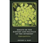 Essays on the History and Politics of the Internet: Cyberpolitics