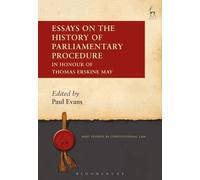 Essays On The History Of Parliamentary Procedure: In Honour Of Thomas Erskine May