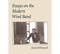 Essays on the Modern Wind Band