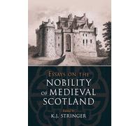 Essays on the Nobility of Medieval Scotland