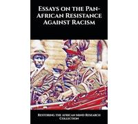 Essays on the Pan-African Resistance Against Racism