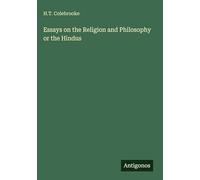 Essays on the Religion and Philosophy or the Hindus