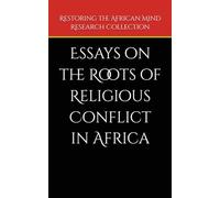 Essays on the Roots of Religious Conflict in Africa
