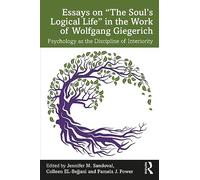 Essays on “The Soul’s Logical Life” in the Work of Wolfgang Giegerich