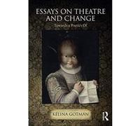 Essays on Theatre and Change: Towards a Poetics Of - [Version Originale] Inconnu (Auteur)