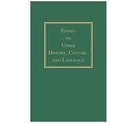 Essays On Uzbek History, Culture, And Language