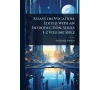 Essays On Vocation; Edited With An Introduction. Series 1-2 Volume Ser.2