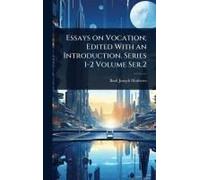Essays On Vocation; Edited With An Introduction. Series 1-2 Volume Ser.2