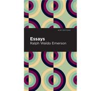 Essays Ralph Waldo Emerson by Ralph Waldo Emerson Ralph Waldo Emerson (Auteur)