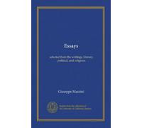 Essays: selected from the writings, literary, political, and religious