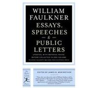 Essays, Speeches & Public Letters, Modern Library Classics James B. Meriwether, William Faulkner (Auteur)