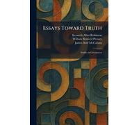 Essays Toward Truth: Studies in Orientation
