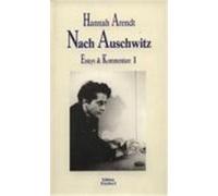 Essays und Kommentare 1. Nach Auschwitz Arendt, Hannah (Auteur)
