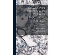 Essays Upon Heredity And Kindred Biological Problems; Volume 1
