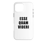 Esse Quam Videri - Latin pour être, plutôt Que de paraître Coque pour iPhone 16 Pro Max