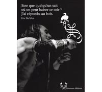 Esse que quelqu'un sait où on peut baiser ce soir ? J'ai répondu au bois - Eric Da Silva - Venenum - broché - Théâtre