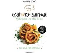 Essen ohne Kohlenhydrate | Mark-Alexander Grimme Mark-Alexander Grimme (Auteur)