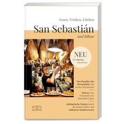 Essen, Trinken, Erleben - San Sebastián und Bilbao: Genussreiseführer | Das perfekte Weihnachtsgeschenk für Genießer und Vielreisende
