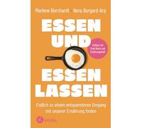 Essen und essen lassen: Endlich zu einem entspannteren Umgang mit unserer Ernährung finden - Schluss mit Food Noise und Ernährungskult!