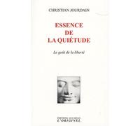 Essence De La Quiétude - Le Goût De La Liberté