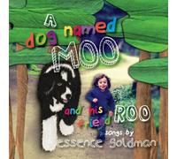 Essence Goldman - Dog Named Moo & His Friend Roo