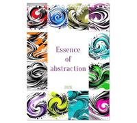 Essence of abstraction (Desk Calendar 2026 DIN A5 portrait), CALVENDO 12 Month DeskCalendar: Discover the essence of abstraction through captivating and unique images.