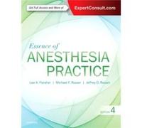 Essence Of Anesthesia Practice Lee A Fleisher, Michael F Roizen, Roizen M D , Jeffrey (Auteur)