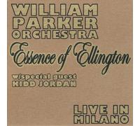 Essence of Ellington: Live in Milano by William Parker Orchestra