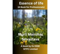 Essence of life: A Book for Professionals