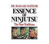 Masaaki Hatsumi – Essence of Ninjutsu: The Nine Traditions – Broché