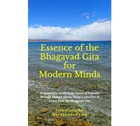 Essence of the Bhagavad Gita for Modern Minds