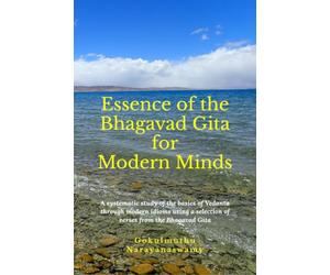 Essence of the Bhagavad Gita for Modern Minds