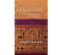 Essence of the Upanishads, WISDOM OF INDIA Eknath Easwaran (Auteur)