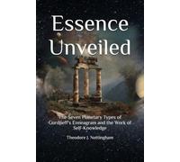 Essence Unveiled: The Seven Planetary Types of Gurdjieff's Enneagram and the Work of Self-Knowledge