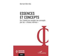 Essences et concepts De l'intérêt de revisiter les concepts par les "choses mêmes" - Bernard Borrelly - L'harmattan - broché - Essai