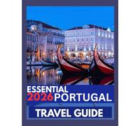 ESSENCIAL PORTUGAL TRAVEL GUIDE 2026: Explore Vibrant Cities, Coastal Beauty, and Rich Culture in Iberia's Timeless Paradise.